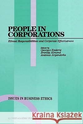People in Corporations: Ethical Responsibilities and Corporate Effectiveness Enderle, Georges 9780792308294