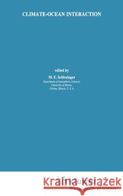 Climate-Ocean Interaction M. E. Schlesinger 9780792308591 Springer