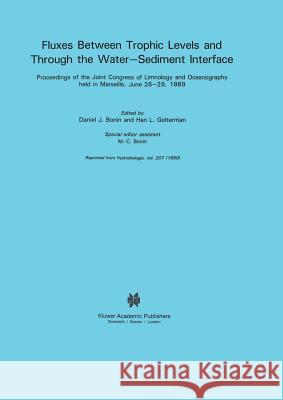 Fluxes Between Trophic Levels and Through the Water-Sediment Interface Bonin, M. -C 9780792309611 Kluwer Academic Publishers