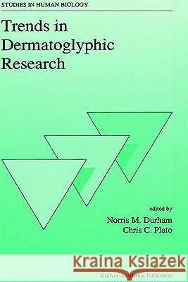 Trends in Dermatoglyphic Research Chris C. Plato Norris M. Durham N. M. Durham 9780792309635