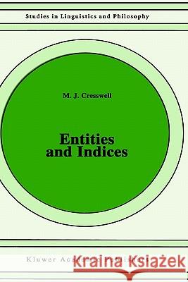 Entities and Indices M. J. Cresswell 9780792309666 Springer
