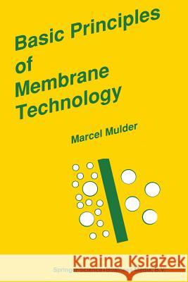 Basic Principles of Membrane Technology J. Mulder 9780792309796 Springer