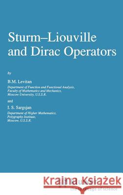 Sturm--Liouville and Dirac Operators Levitan 9780792309925 Springer