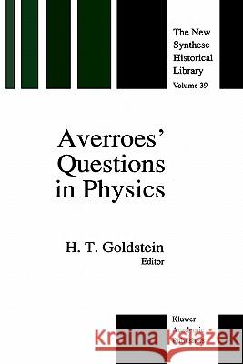 Averroes' Questions in Physics Averroes                                 Helen Tunik Goldstein H. Goldstein 9780792309970 Springer