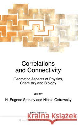 Correlations and Connectivity: Geometric Aspects of Physics, Chemistry and Biology Stanley, Harry Eugene 9780792310105