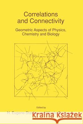 Correlations and Connectivity: Geometric Aspects of Physics, Chemistry and Biology Stanley, Harry Eugene 9780792310112