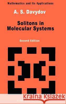 Solitons in Molecular Systems A. S. Davydov Davydov 9780792310297 Springer