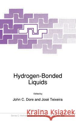 Hydrogen-Bonded Liquids J. C. Dore Josi Teixeira Jose Teixeira 9780792310556 Springer