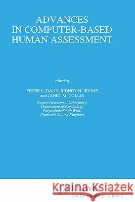 Advances in Computer-Based Human Assessment Peter L. Dann Peter L. Dann Sidney H. Irvine 9780792310716