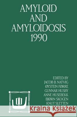 Amyloid and Amyloidosis 1990 Natvig Jacob Ed                          J. B. Natvig Xystein Fxrre 9780792310891 Kluwer Academic Publishers