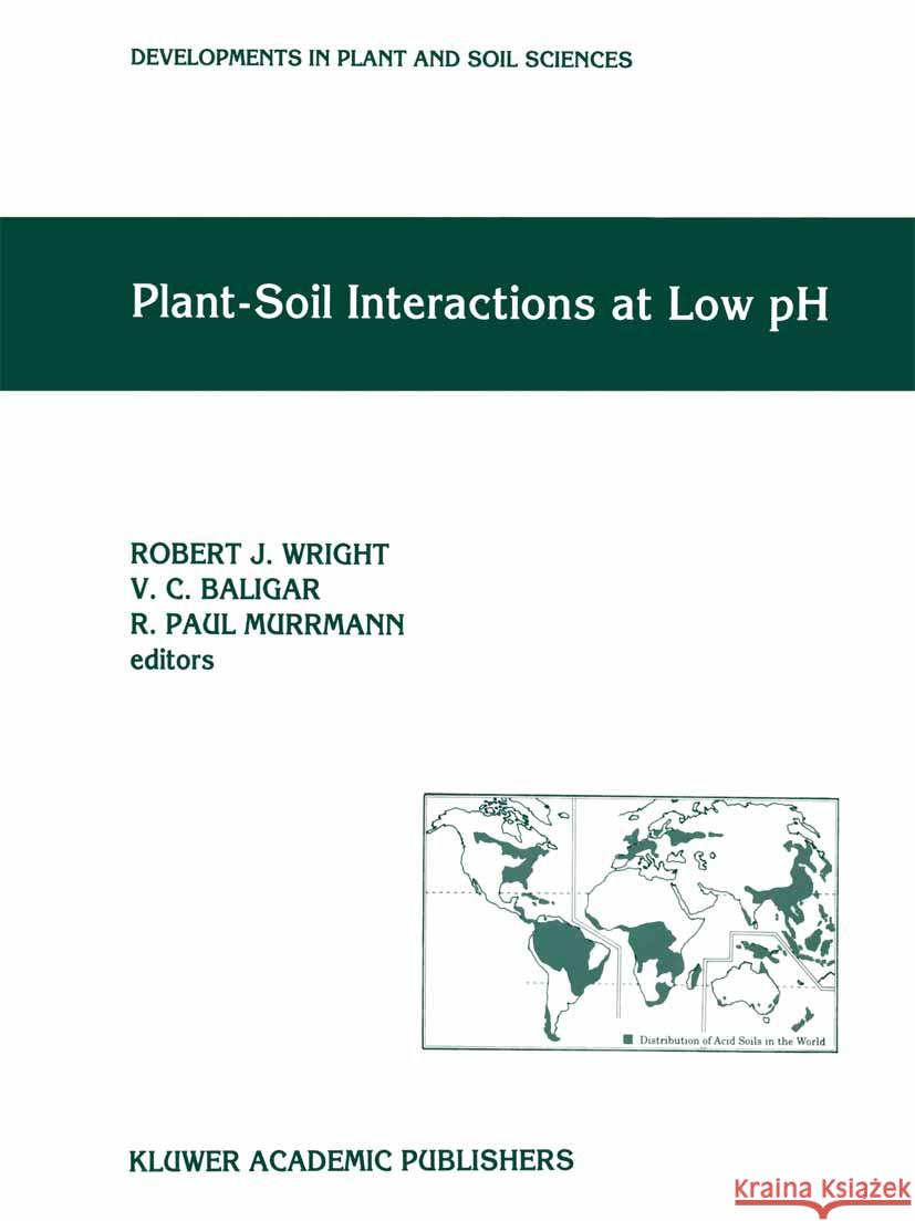 Plant-Soil Interactions at Low PH: Proceedings of the Second International Symposium on Plant-Soil Interactions at Low Ph, 24-29 June 1990, Beckley We Wright, Robert J. 9780792311058