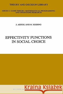 Effectivity Functions in Social Choice J. Abdou Hans Keiding 9780792311478 Springer