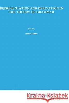 Representation and Derivation in the Theory of Grammar Hubert Haider Klaus Netter H. Haider 9780792311508 Springer