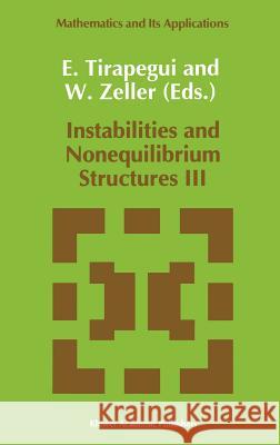 Instabilities and Nonequilibrium Structures III E. Tirapegui W. Zeller Enrique Tirapegui 9780792311539 Kluwer Academic Publishers