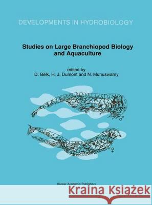 Studies on Large Branchiopod Biology and Aquaculture Denton Belk Henri J. Dumont N. Munuswamy 9780792311690 Kluwer Academic Publishers