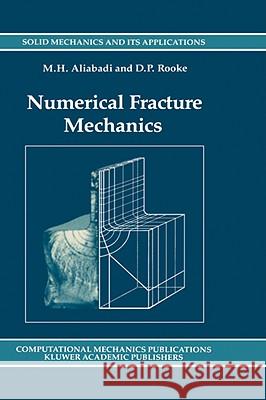 Numerical Fracture Mechanics M. H. Aliabadi D. P. Rooke 9780792311751 Computational Mechanics