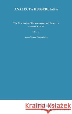 Husserl's Legacy in Phenomenological Philosophies: New Approaches to Reason, Language, Hermeneutics, the Human Condition. Book 3 Phenomenology in the Tymieniecka, Anna-Teresa 9780792311782 Springer