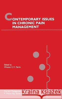 Contemporary Issues in Chronic Pain Management Winston C. V. Parris 9780792311829 Kluwer Academic Publishers