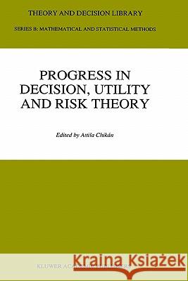 Progress in Decision, Utility and Risk Theory Chikán, Attila 9780792312116 Springer