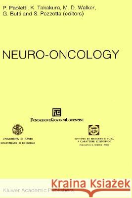 Neuro-Oncology P. Ed. Paoletti P. Paoletti Kintomo Takakura 9780792312154 Springer Netherlands