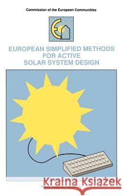 European Simplified Methods for Active Solar System Design Bernard Bourges Bernard Bourges 9780792312307 Springer