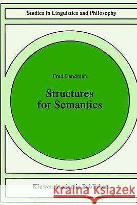 Structures for Semantics Fred Landman 9780792312406 Kluwer Academic Publishers