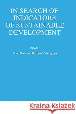 In Search of Indicators of Sustainable Development Onno J. Kuik Harmen Verbruggen Onno Kuik 9780792312499