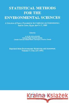 Statistical Methods for the Environmental Sciences El-Shaarawi, A. H. 9780792312734 Springer