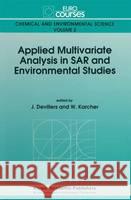 Applied Multivariate Analysis in Sar and Environmental Studies Devillers, James 9780792312901 Kluwer Academic Publishers