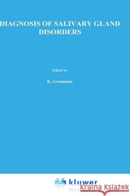 Diagnosis of Salivary Gland Disorders Graamans, K. 9780792313847 Springer