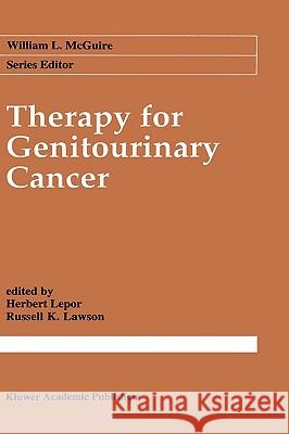 Therapy for Genitourinary Cancer  9780792314127 KLUWER ACADEMIC PUBLISHERS GROUP