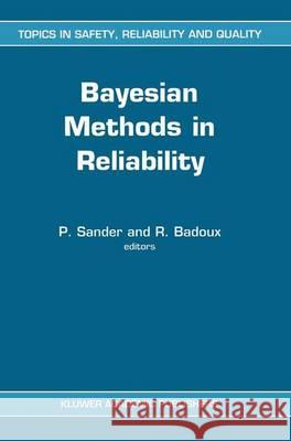 Bayesian Methods in Reliability P. Sander R. Badoux 9780792314141 Kluwer Academic Publishers