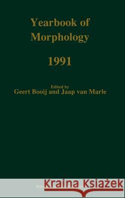 Yearbook of Morphology 1991 G. E. Booij J. Va 9780792314165 Springer