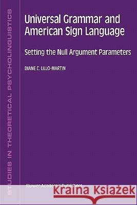 Universal Grammar and American Sign Language: Setting the Null Argument Parameters Lillo-Martin, D. C. 9780792314196 Springer