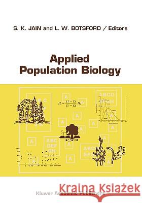 Applied Population Biology S. K. Jain L. W. Botsford Subodh K. Jain 9780792314257 Kluwer Academic Publishers
