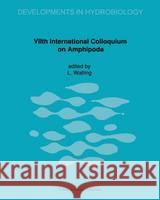 Viith International Colloquium on Amphipoda L. Watling Les Watling 9780792314592 Kluwer Academic Publishers