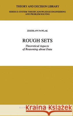 Rough Sets: Theoretical Aspects of Reasoning about Data Pawlak, Z. 9780792314721 Springer