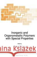 Inorganic and Organometallic Polymers with Special Properties R. M. Laine Richard M. Laine 9780792315148 Kluwer Academic Publishers