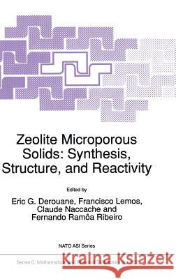 Zeolite Microporous Solids: Synthesis, Structure, and Reactivity E. G. Derouane Francisco Lemos Claude Naccache 9780792315339 Kluwer Academic Publishers