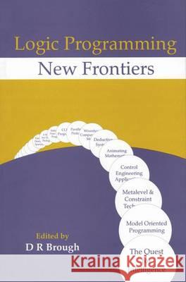 Logic Programming - New Frontiers Brough, D. R. 9780792315469 Kluwer Academic Publishers