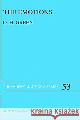 The Emotions: A Philosophical Theory Green, O. H. 9780792315490 Springer