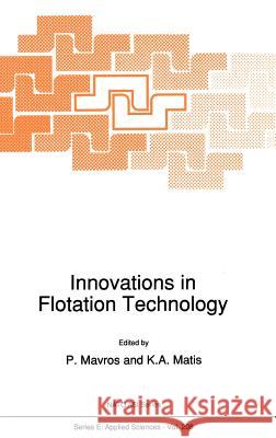 Innovations in Flotation Technology P. Mavros K. a. Matis P. Mavros 9780792315605 Springer