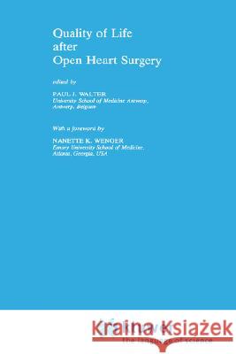 Quality of Life After Open Heart Surgery Walter, Paul J. 9780792315803 Springer