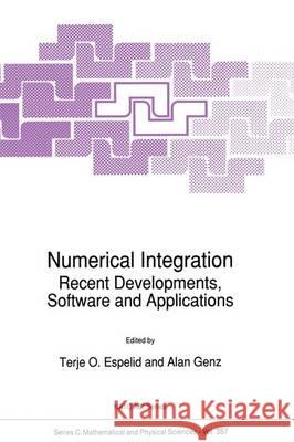 Numerical Integration: Recent Developments, Software and Applications Espelid, Terje O. 9780792315834 Kluwer Academic Publishers
