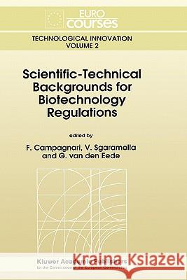 Scientific-Technical Backgrounds for Biotechnology Regulations F. Campagnari F. Campagnari V. Sgaramella 9780792315872 Kluwer Academic Publishers
