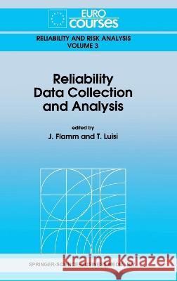 Reliability Data Collection and Analysis J. Flamm T. Luisi 9780792315919 Kluwer Academic Publishers