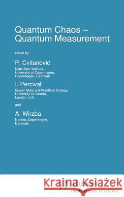 Quantum Chaos -- Quantum Measurement Cvitanovic, P. 9780792315995 Springer