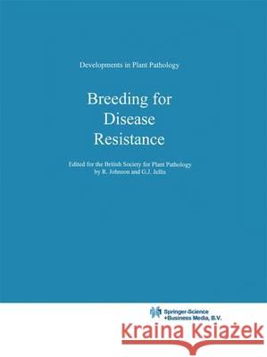 Breeding for Disease Resistance R. Johnson G. J. Jellis 9780792316077 Kluwer Academic Publishers