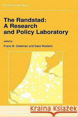 The Randstad: A Research and Policy Laboratory F. M. Dieleman S. Musterd F. M. Dieleman 9780792316497 Kluwer Academic Publishers