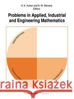 Problems in Applied, Industrial and Engineering Mathematics H. K. Kuiken S. W. Rienstra H. K. Kuiken 9780792316800 Kluwer Academic Publishers